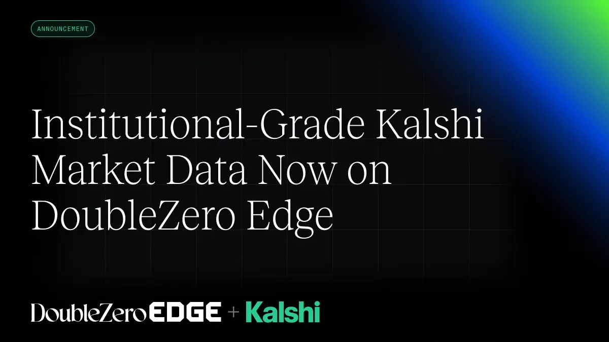Kalshi Market Data Is Live on DoubleZero Edge Over Multicast Fiber